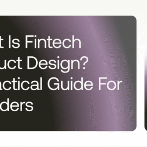 featured image: what is fintech product design a practical guide for founders