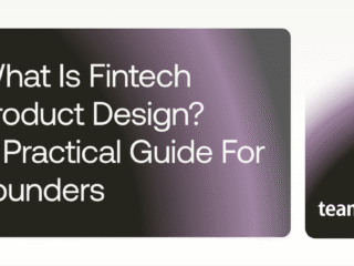 What Is Fintech Product Design? A Guide for Founders