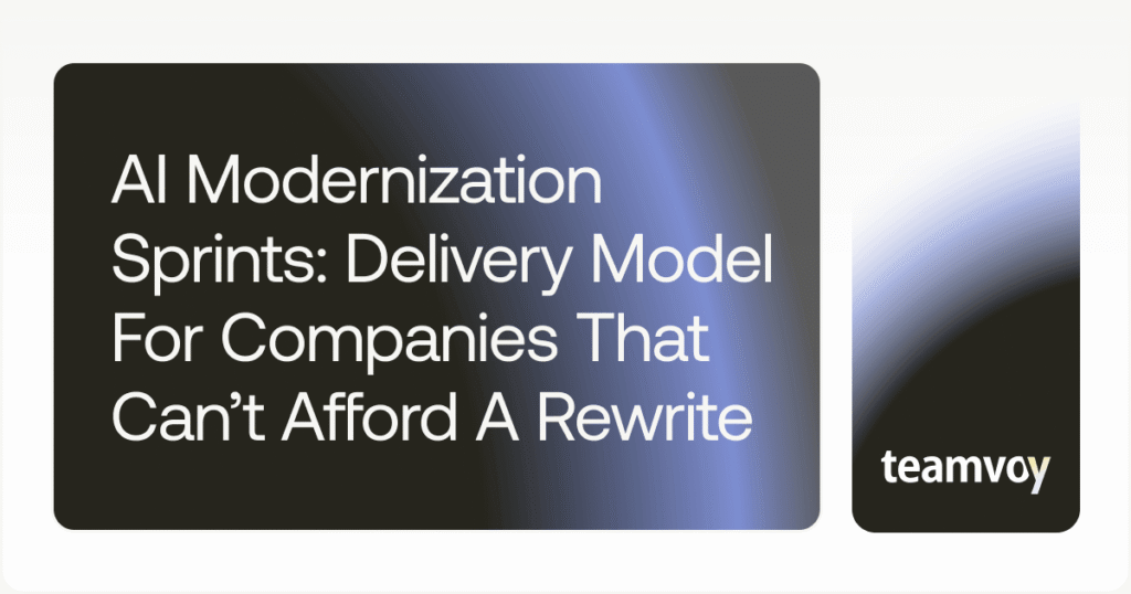 Al Modernization Sprints Delivery Model For Companies That Cant Afford A Rewrite