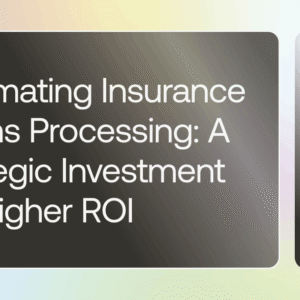 automating insurance claims processing a strategic investment for higher rol