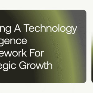 building a technology intelligence framework for strategic growth cover