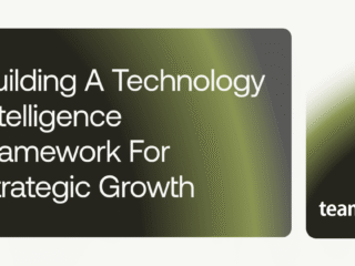Building a Technology Intelligence Framework for Strategic Growth