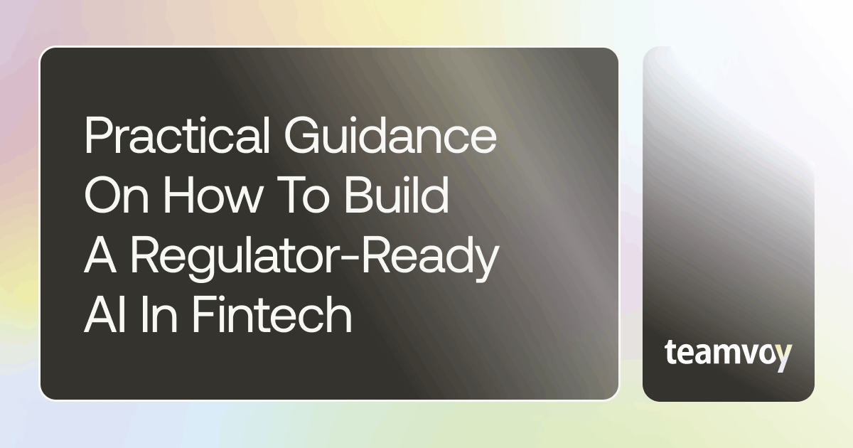 practical guidance on how to build a regulator-ready al in fintech