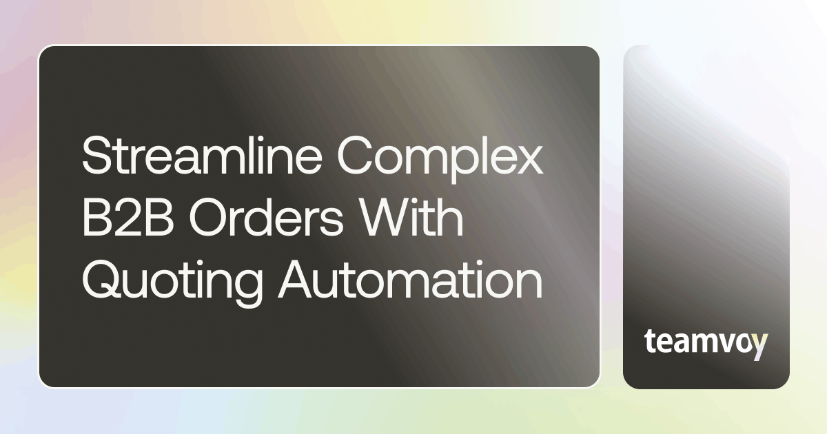 streamline complex b2b orders with quoting automation