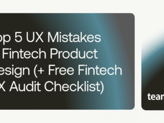 Top 5 Mistakes in Fintech Product Design (and How to Fix Them)