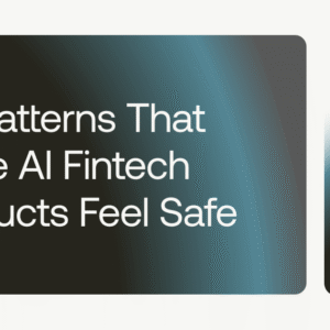 ux patterns that make al fintech products feel safe