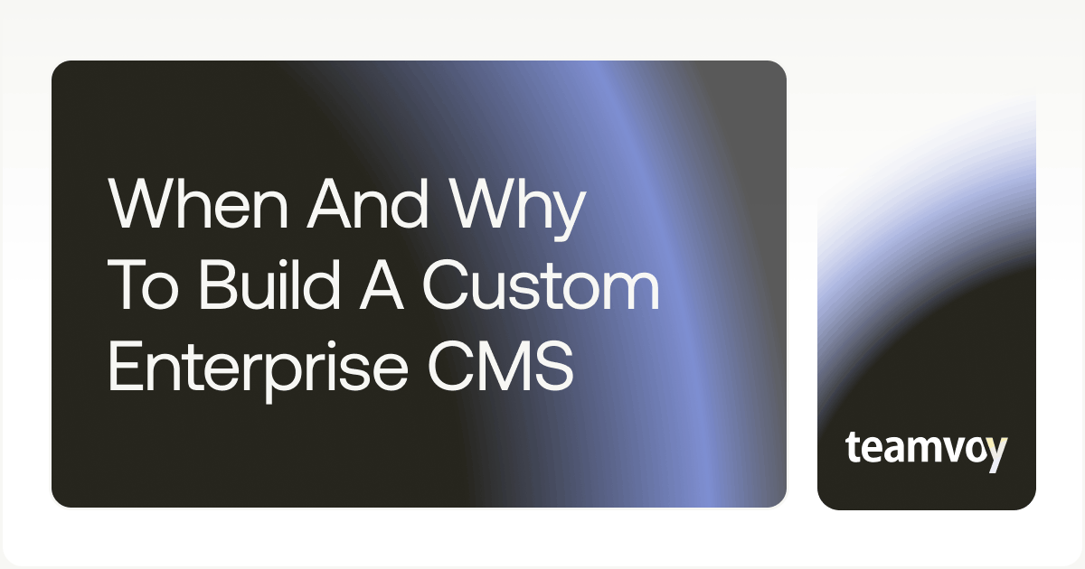 when and why to build a custom enterprise cms cover