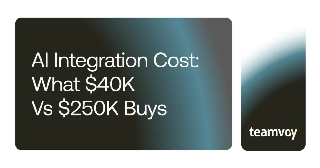 AI Integration Cost: What $40K vs $250K Buys