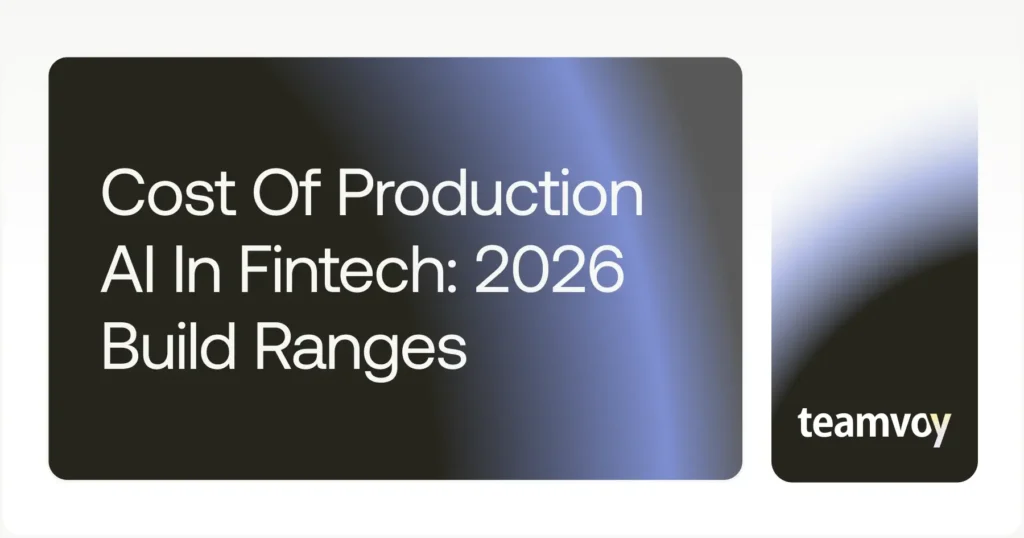 Cost of Production AI in Fintech: 2026 Build Ranges