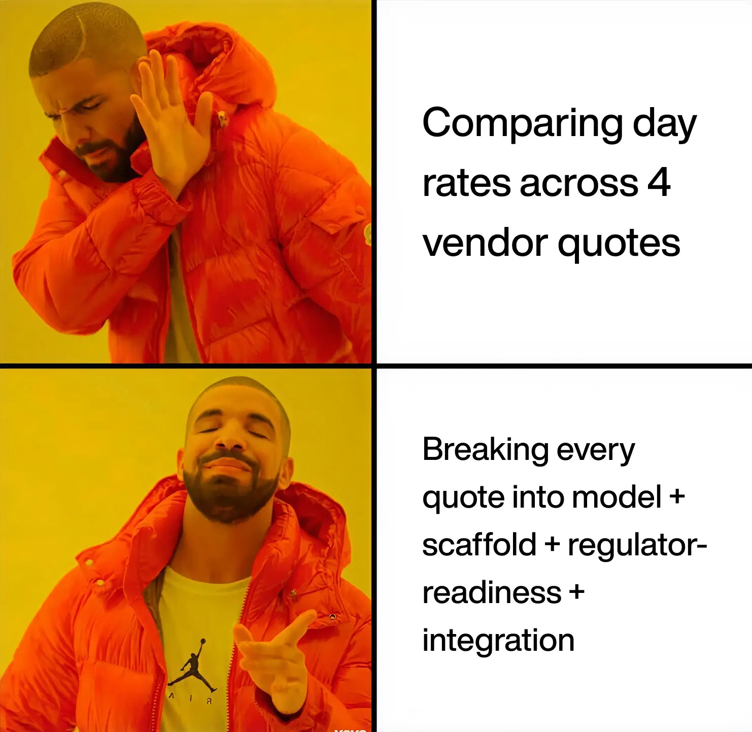 drake meme: top-left shows a man rejecting with his hand, top-right contains text about comparing day rates across four vendor quotes; bottom-left shows approval gesture; bottom-right text about breaking quotes into model components.