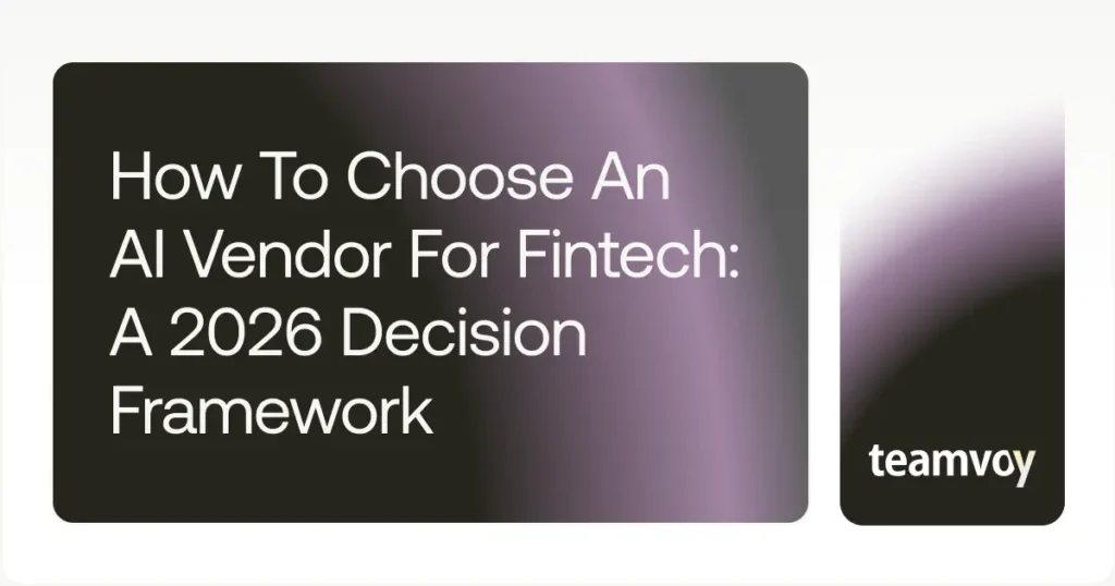 How to Choose an AI Vendor for Fintech: A 2026 Decision Framework