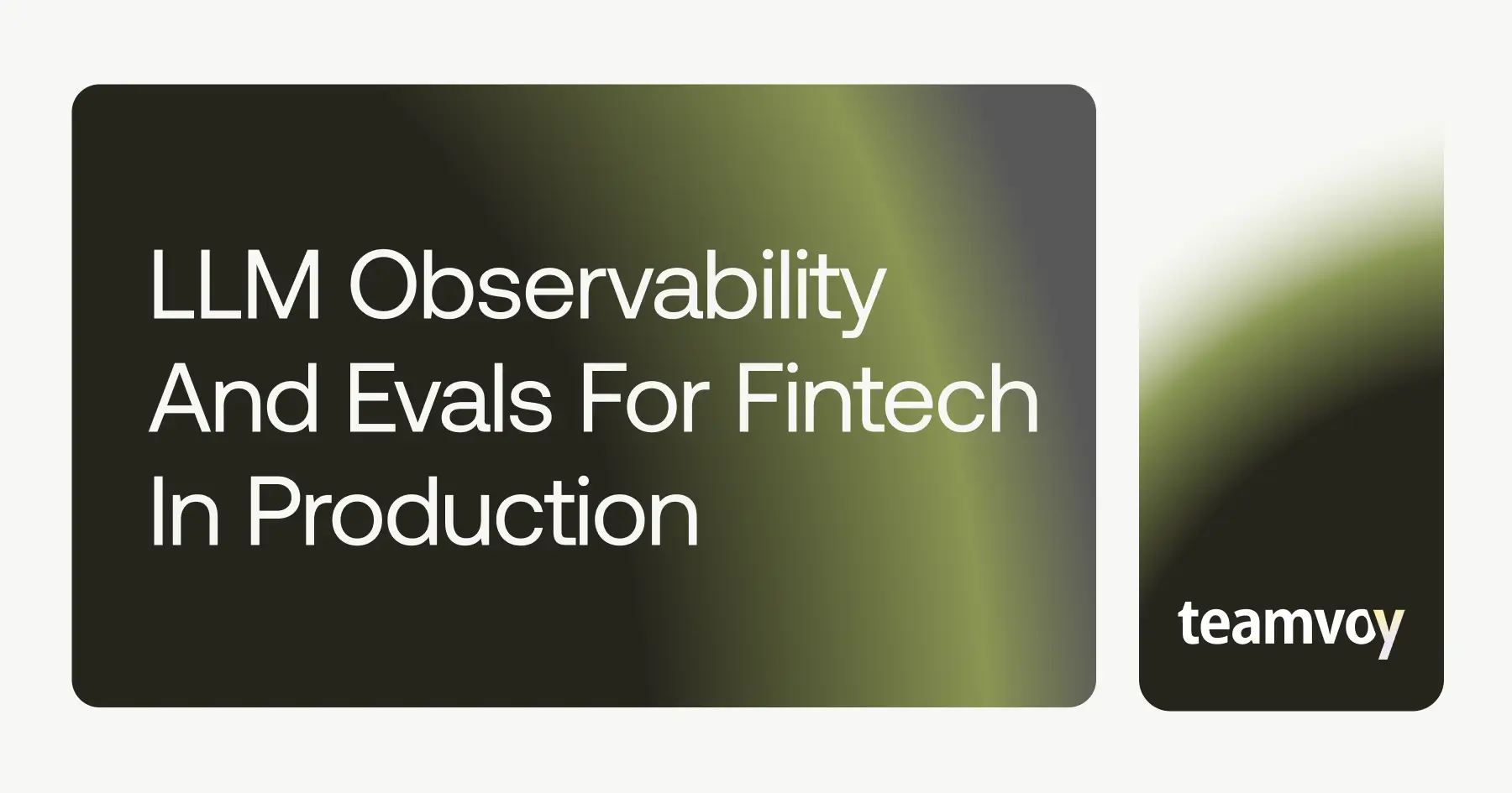 banner with the title 'llm observability and evals for fintech in production' on a dark green gradient, plus a small teamvoy card on the right.