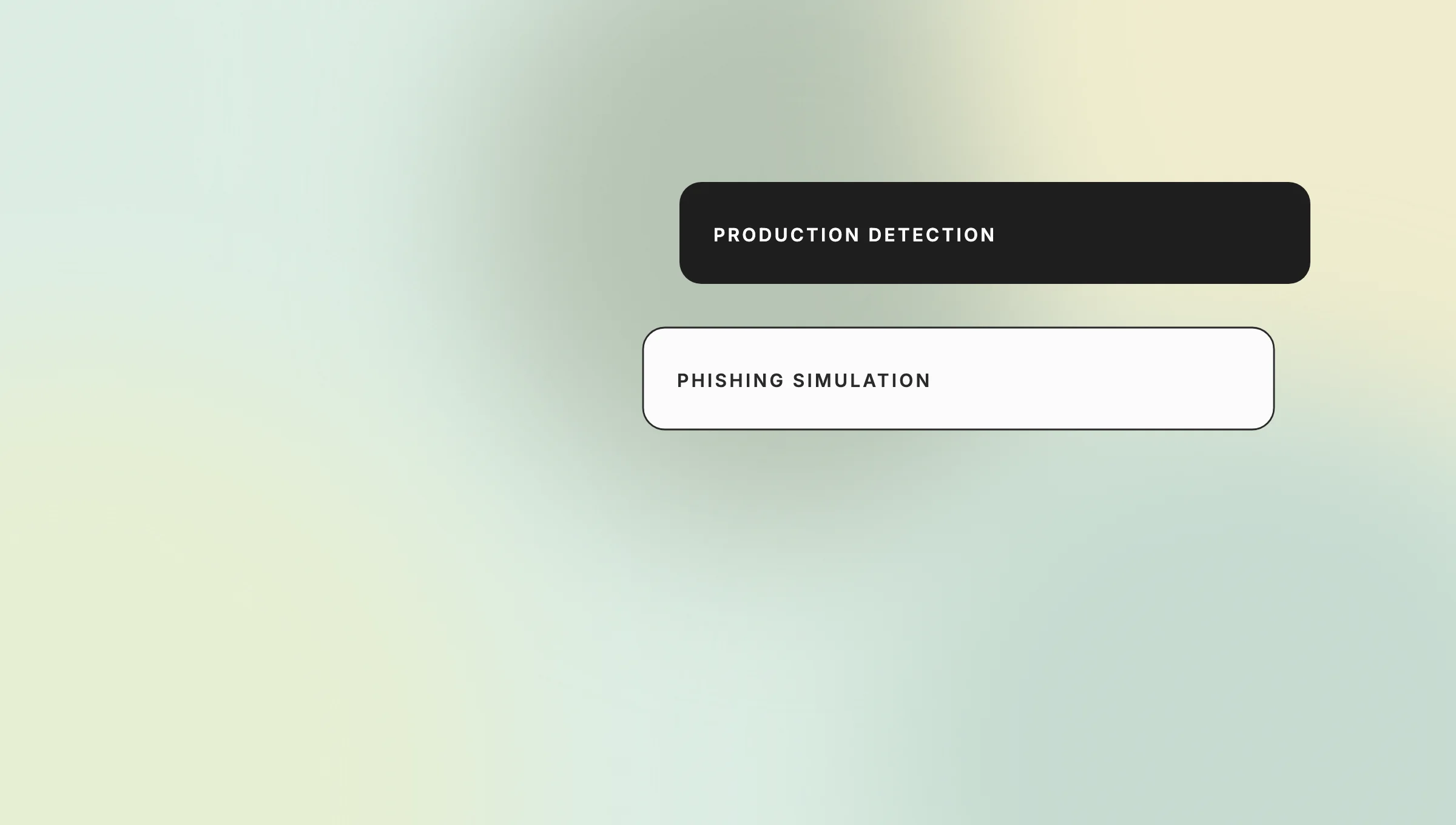two rounded capsule buttons on a soft gradient background:'PRODUCTION DETECTION' (black) and 'PHISHING SIMULATION' (white).